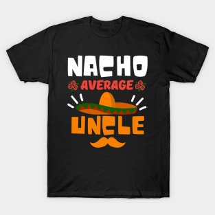 Nacho Average Uncle T-Shirt